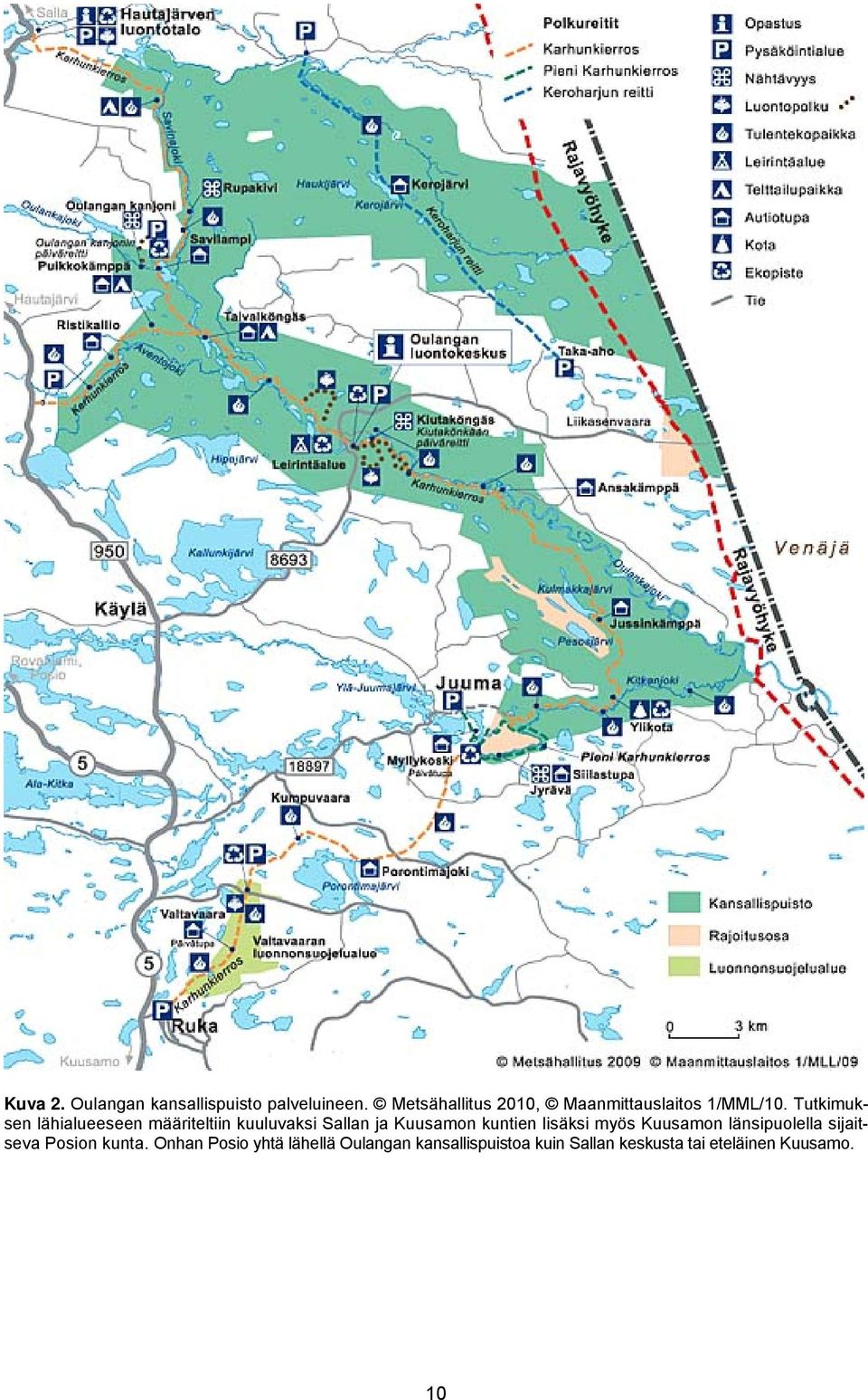 Tutkimuksen lähialueeseen määriteltiin kuuluvaksi Sallan ja Kuusamon kuntien