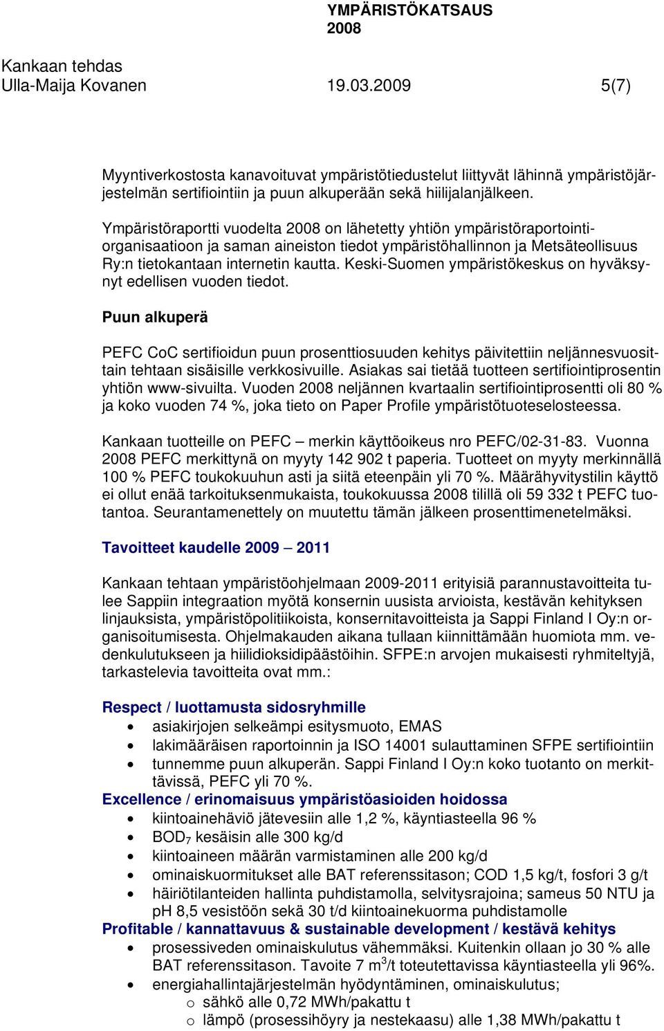 Keski-Suomen ympäristökeskus on hyväksynyt edellisen vuoden tiedot.