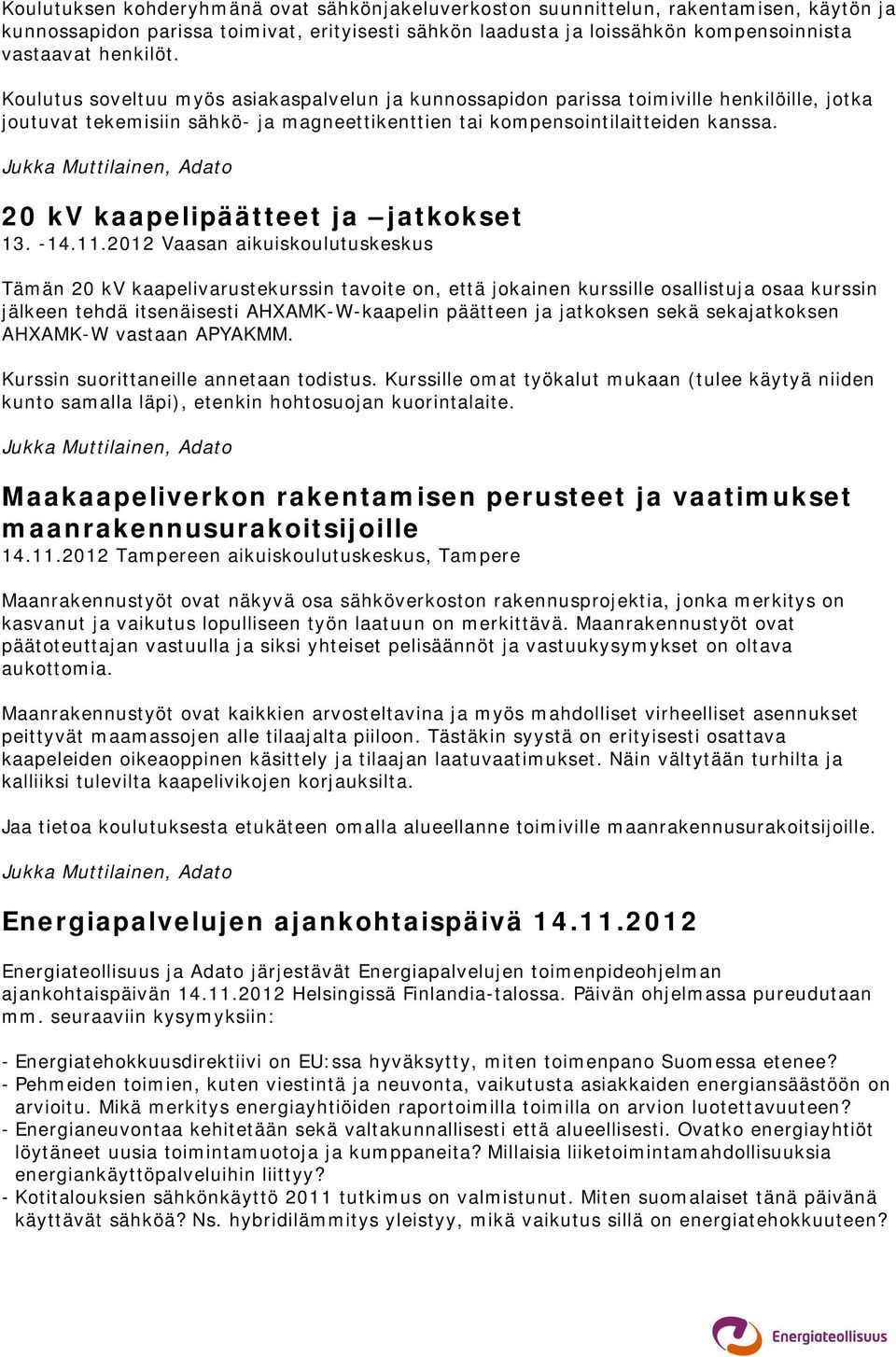 20 kv kaapelipäätteet ja jatkokset 13. -14.11.