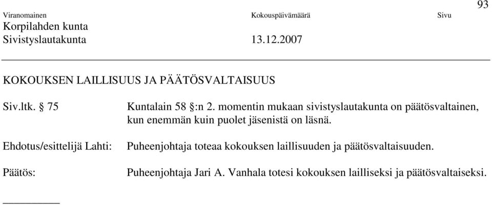 jäsenistä on läsnä.