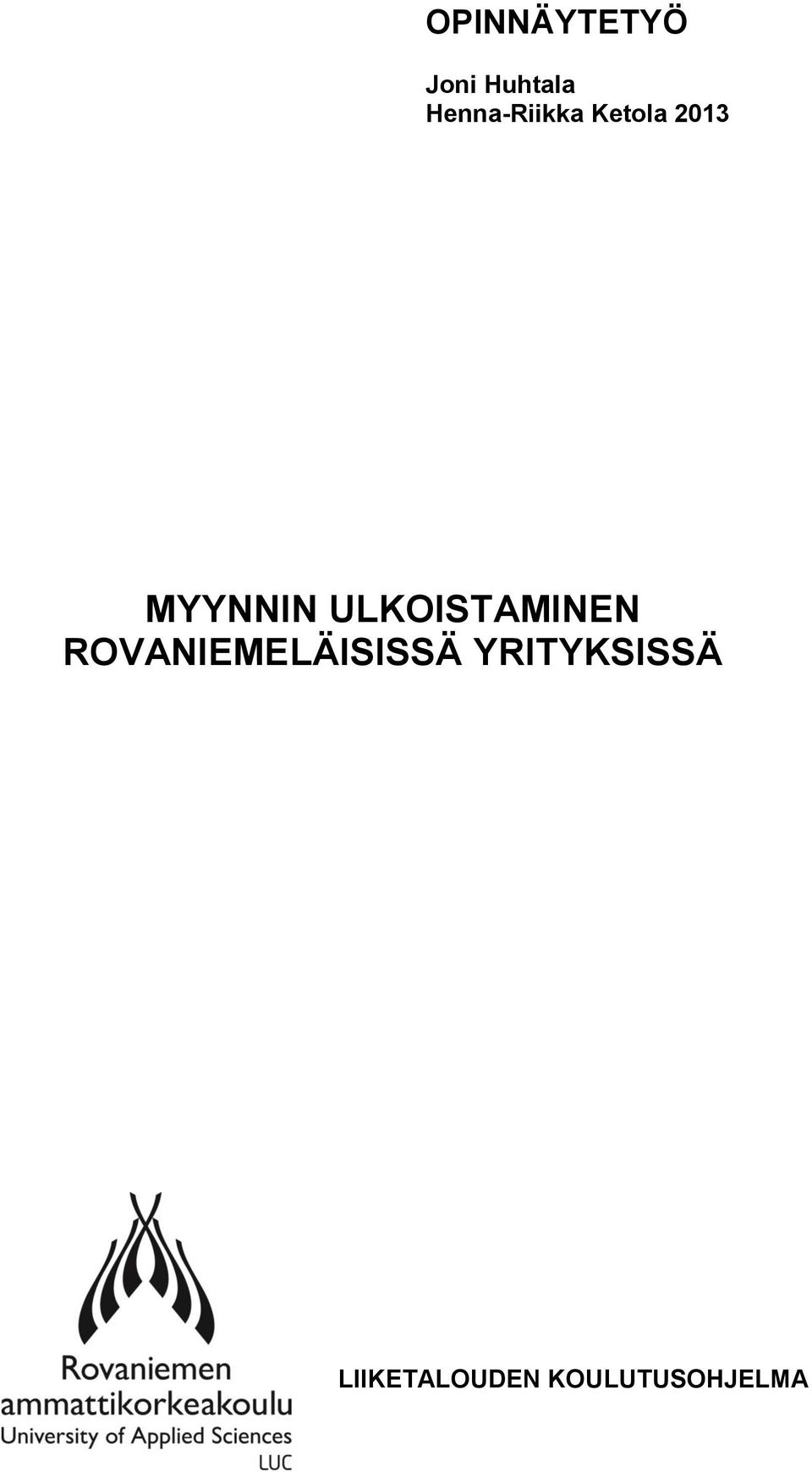 ULKOISTAMINEN ROVANIEMELÄISISSÄ