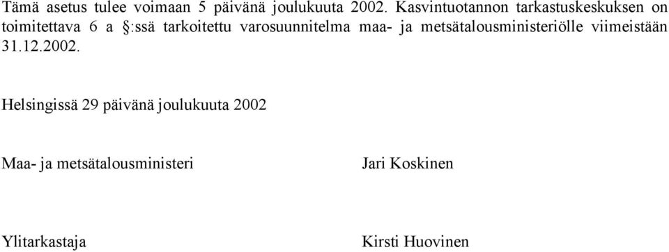 varosuunnitelma maa- ja metsätalousministeriölle viimeistään 31.12.2002.