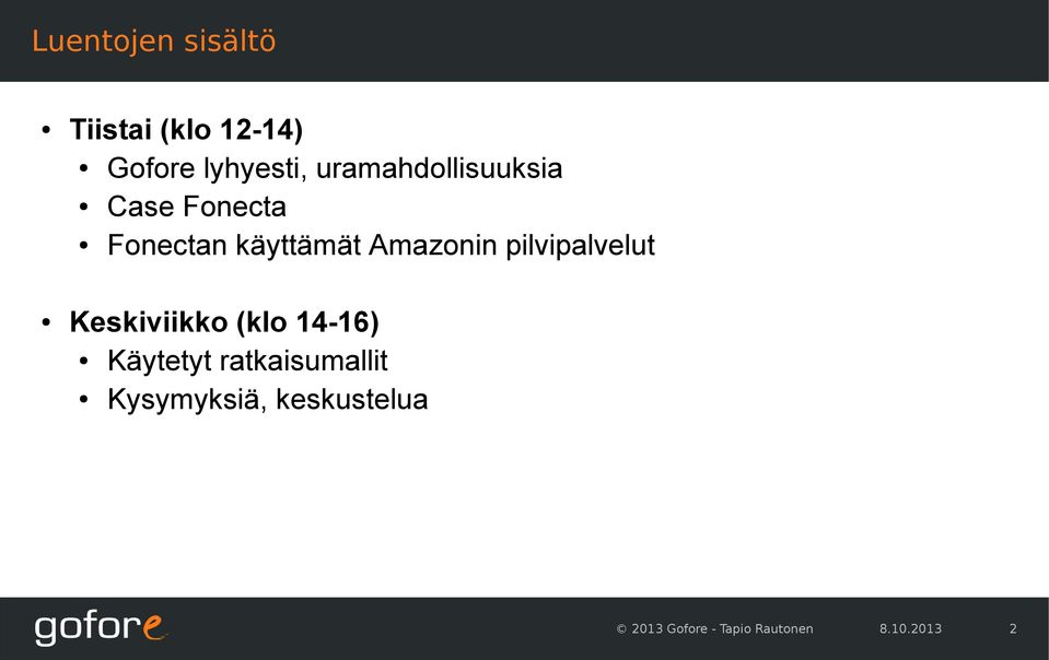 pilvipalvelut Keskiviikko (klo 14-16) Käytetyt