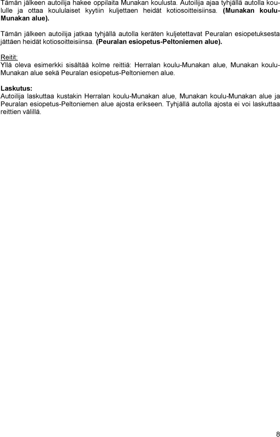 (Peuralan esiopetus-peltoniemen alue).