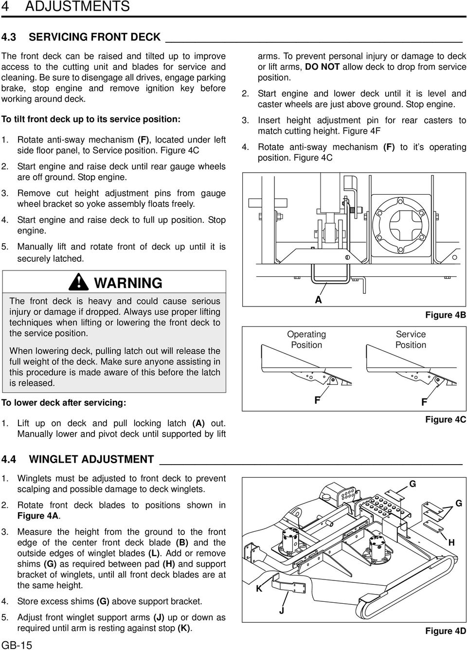 Rotate anti-sway mechanism (F), located under left side floor panel, to Service position. Figure 4C 2. Start engine and raise deck until rear gauge wheels are off ground. Stop engine. 3.