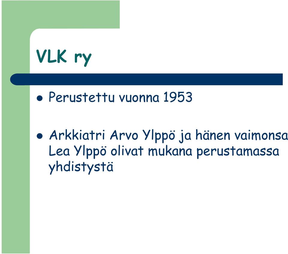 hänen vaimonsa Lea Ylppö