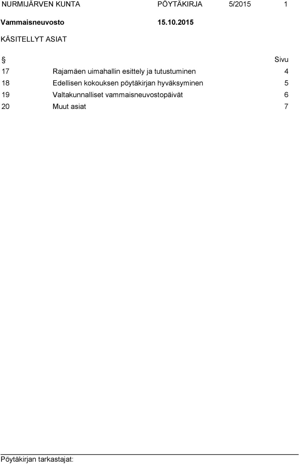 tutustuminen 4 18 Edellisen kokouksen pöytäkirjan