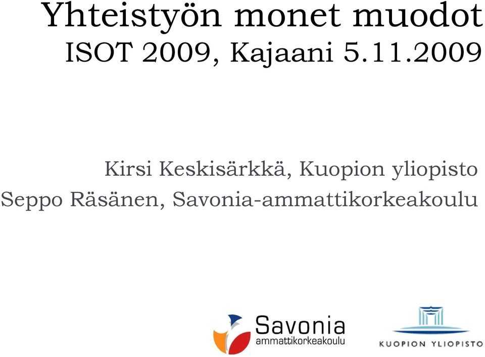 2009 Kirsi Keskisärkkä, Kuopion