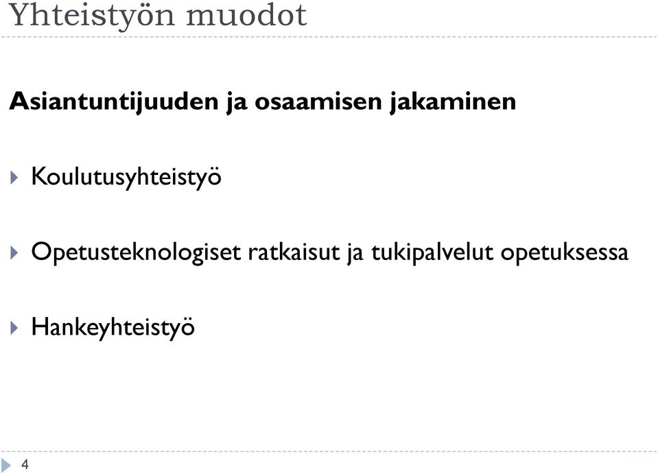 Opetusteknologiset ratkaisut ja