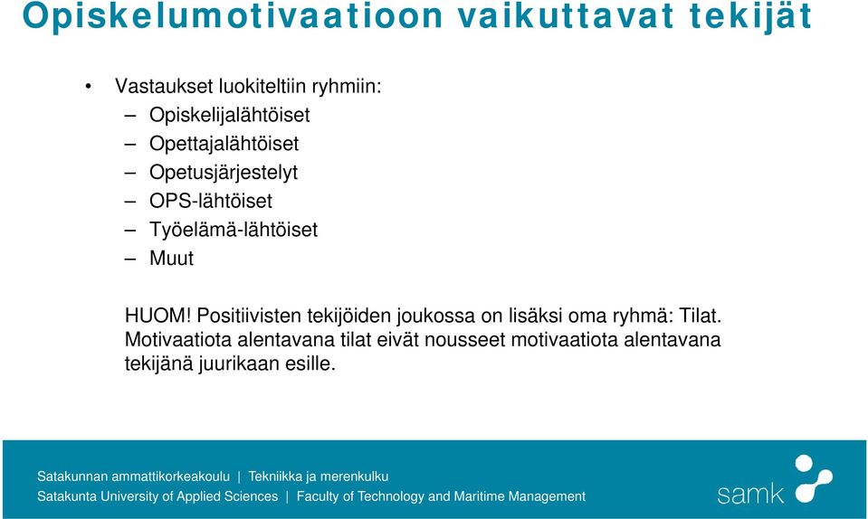 Työelämä-lähtöiset Muut HUOM!