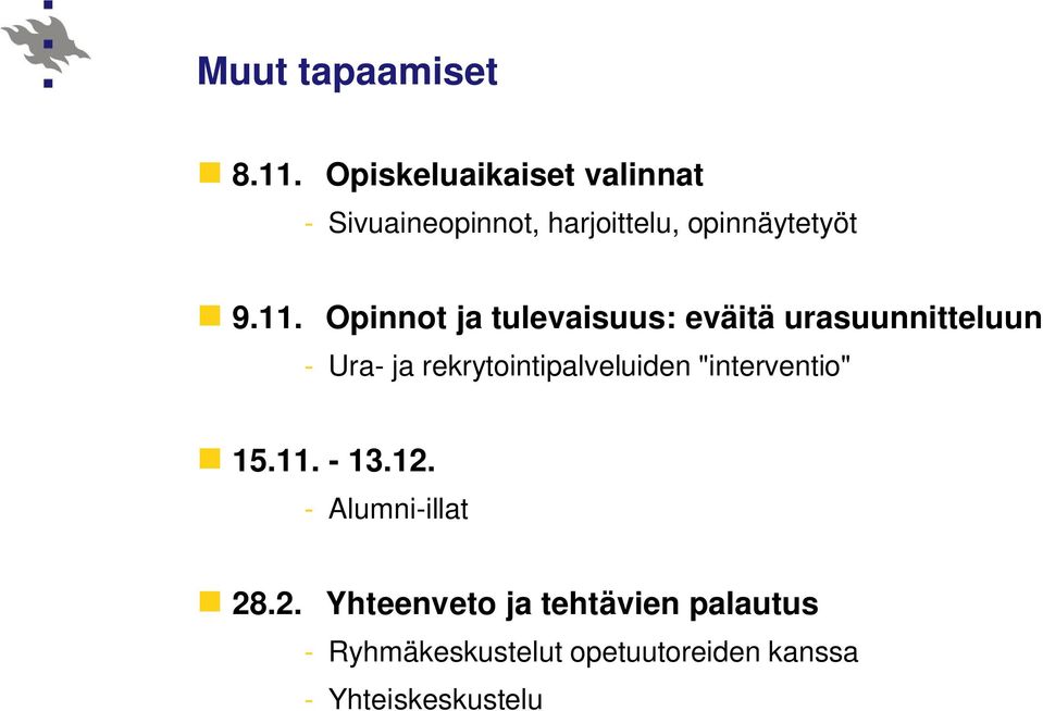 Opinnot ja tulevaisuus: eväitä urasuunnitteluun - Ura- ja rekrytointipalveluiden