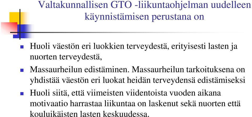 Massaurheilun tarkoituksena on yhdistää väestön eri luokat heidän terveydensä edistämiseksi Huoli siitä,