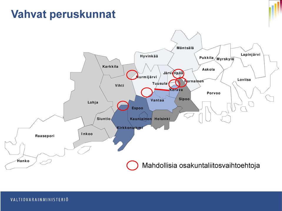 Porvoo Loviisa Lohja Vantaa Sipoo Espoo Siuntio Kauniainen Helsinki