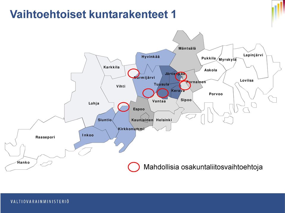 Kerava Porvoo Loviisa Lohja Vantaa Sipoo Espoo Siuntio Kauniainen