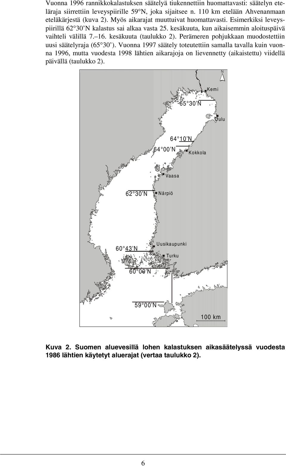 Perämeren pohjukkaan muodostettiin uusi säätelyraja (65 30 ).