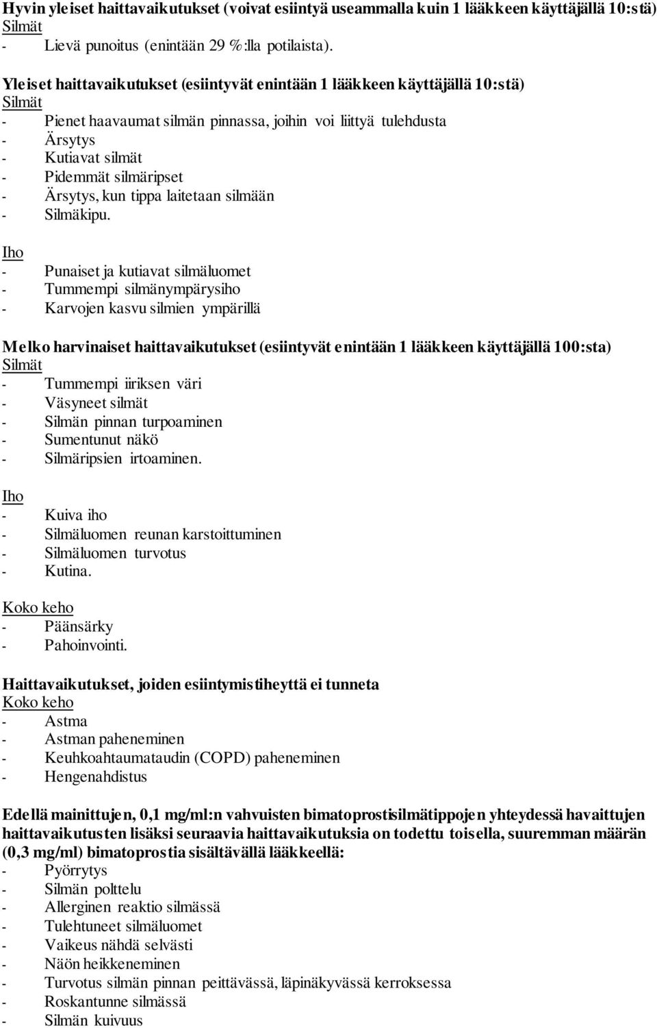 silmäripset - Ärsytys, kun tippa laitetaan silmään - Silmäkipu.