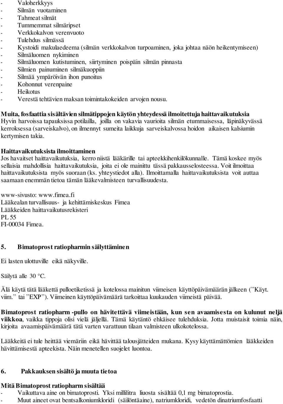 Heikotus - Verestä tehtävien maksan toimintakokeiden arvojen nousu.