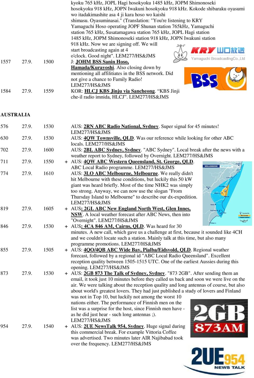 " (Translation: "You're listening to KRY Yamaguchi Hoso operating JOPF Shunan station 765kHz, Yamaguchi station 765 khz, Susatamagawa station 765 khz, JOPL Hagi station 1485 khz, JOPM Shimonoseki