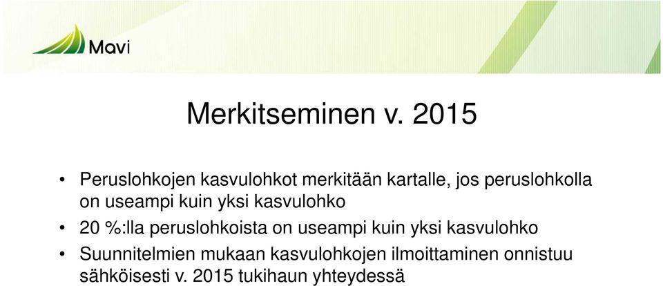 peruslohkolla on useampi kuin yksi kasvulohko 20 %:lla