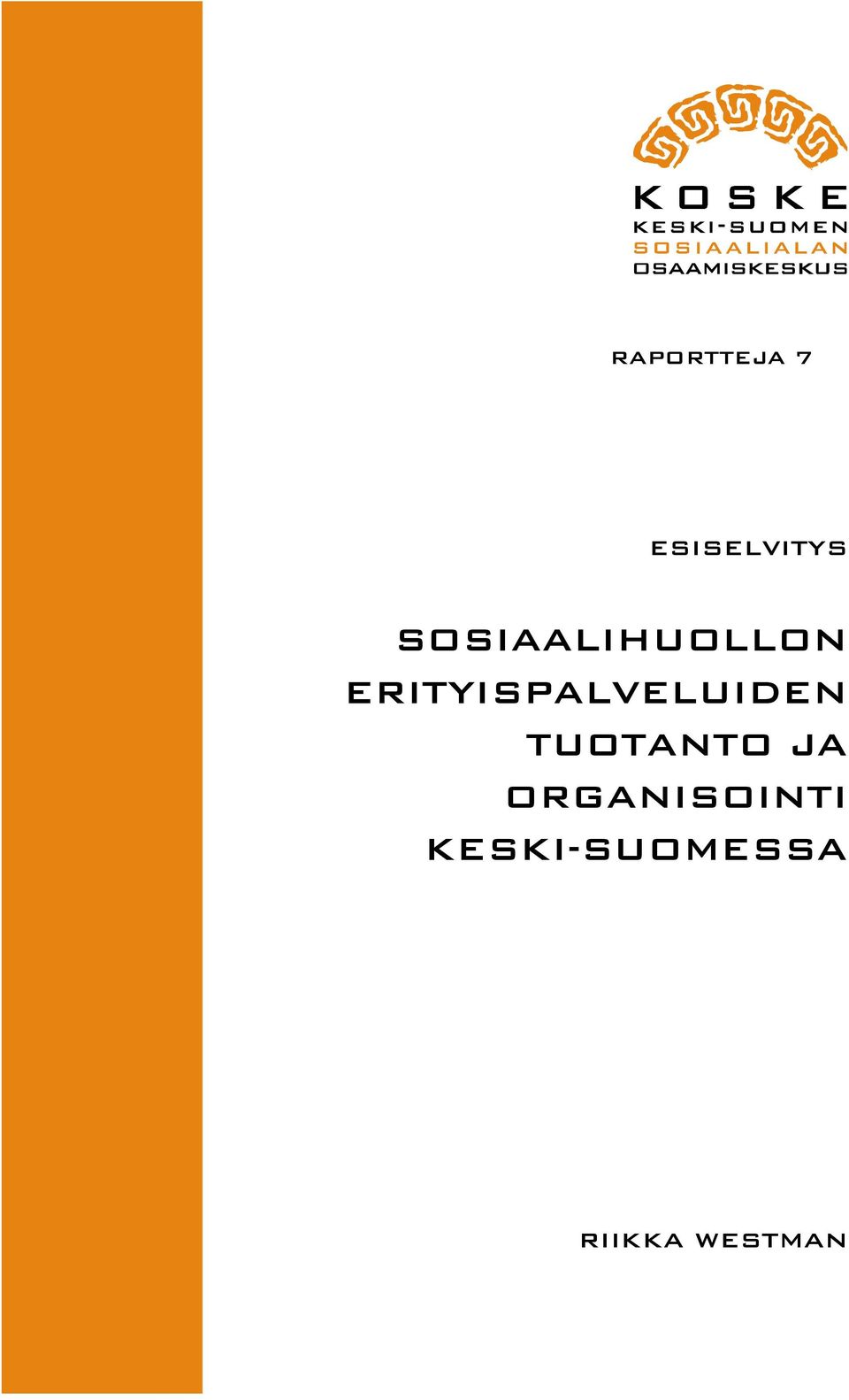ERITYISPALVELUIDEN TUOTANTO