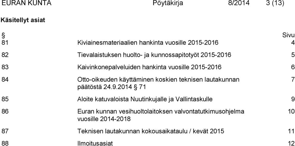 käyttäminen koskien teknisen lautakunnan päätöstä 24.9.