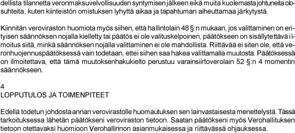 sisällytettävä ilmoitus siitä, minkä säännöksen nojalla valittaminen ei ole mahdollista.