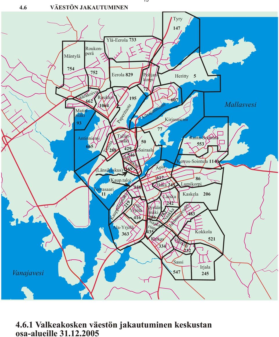 talo) 219 Kauppilanmäki Ala-Yrjölä 363 358 662 Roukko 1064 Matinmäki Tallinmäki Ylä- Yrjölä 416 72 50 Ulvajanniemi Sairaala 77 Apia 617 607 Kirjasniemi Haka 245 Laiska