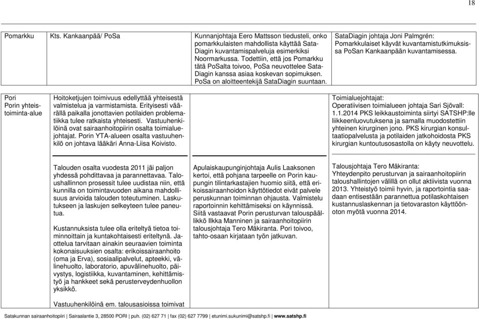 SataDiagin johtaja Joni Palmgrén: Pomarkkulaiset käyvät kuvantamistutkimuksissa PoSan Kankaanpään kuvantamisessa.