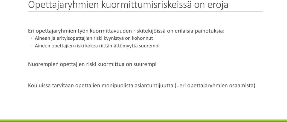 kohonnut Aineen opettajien riski kokea riittämättömyyttä suurempi Nuorempien opettajien riski