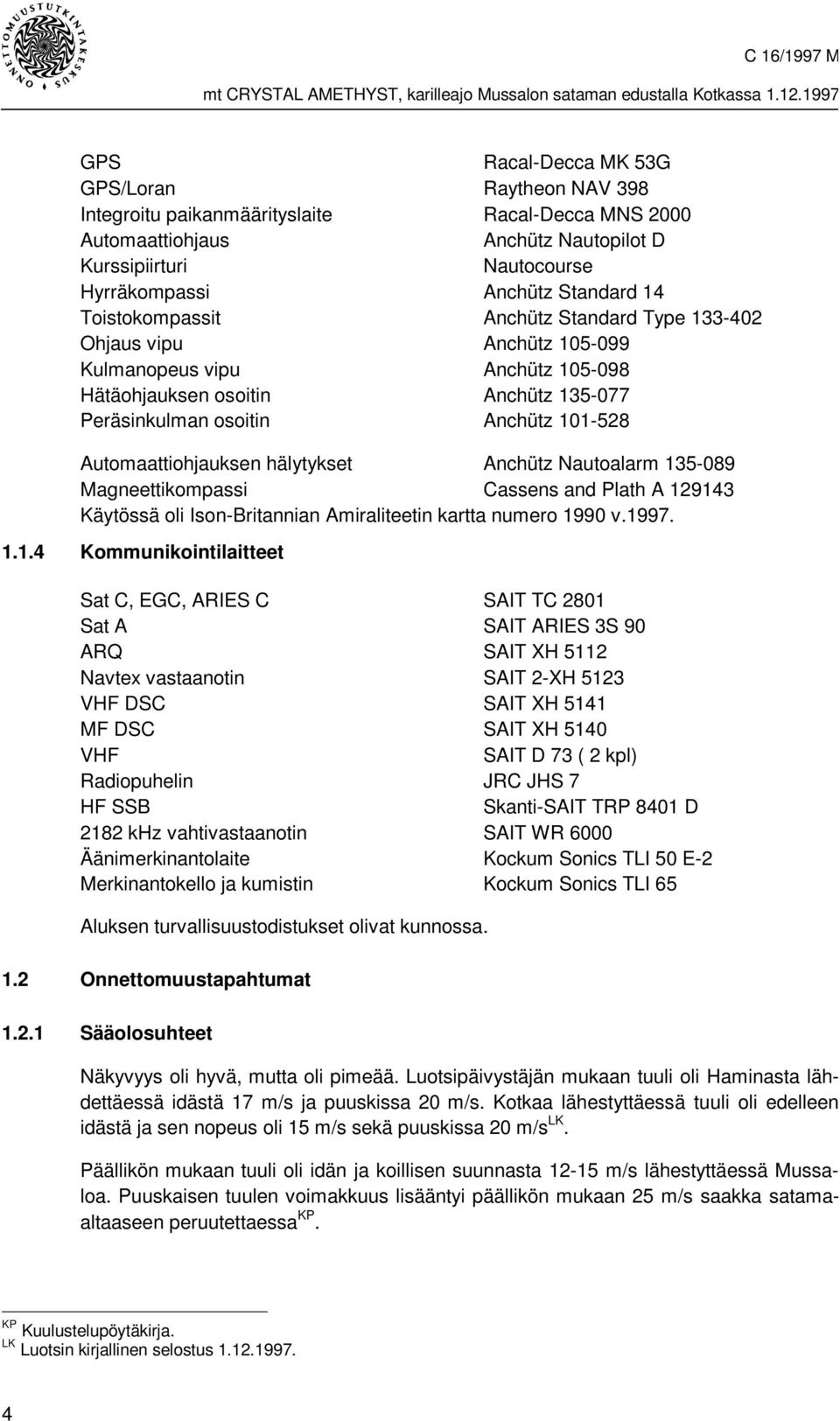 Automaattiohjauksen hälytykset Anchütz Nautoalarm 13