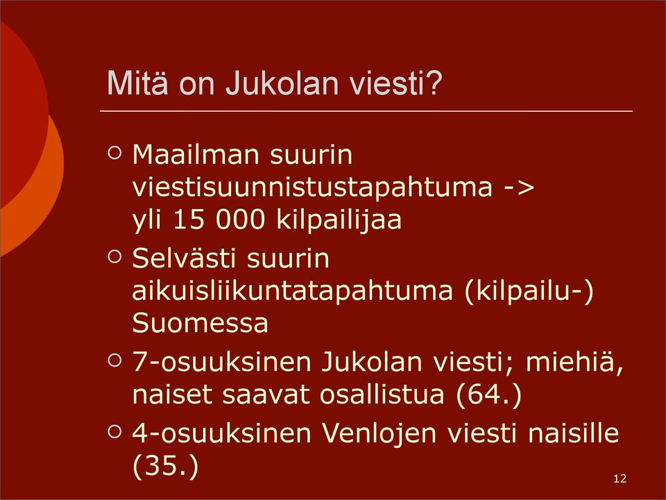 kilpailijaa Selvästi suurin aikuisliikuntatapahtuma (kilpailu-)