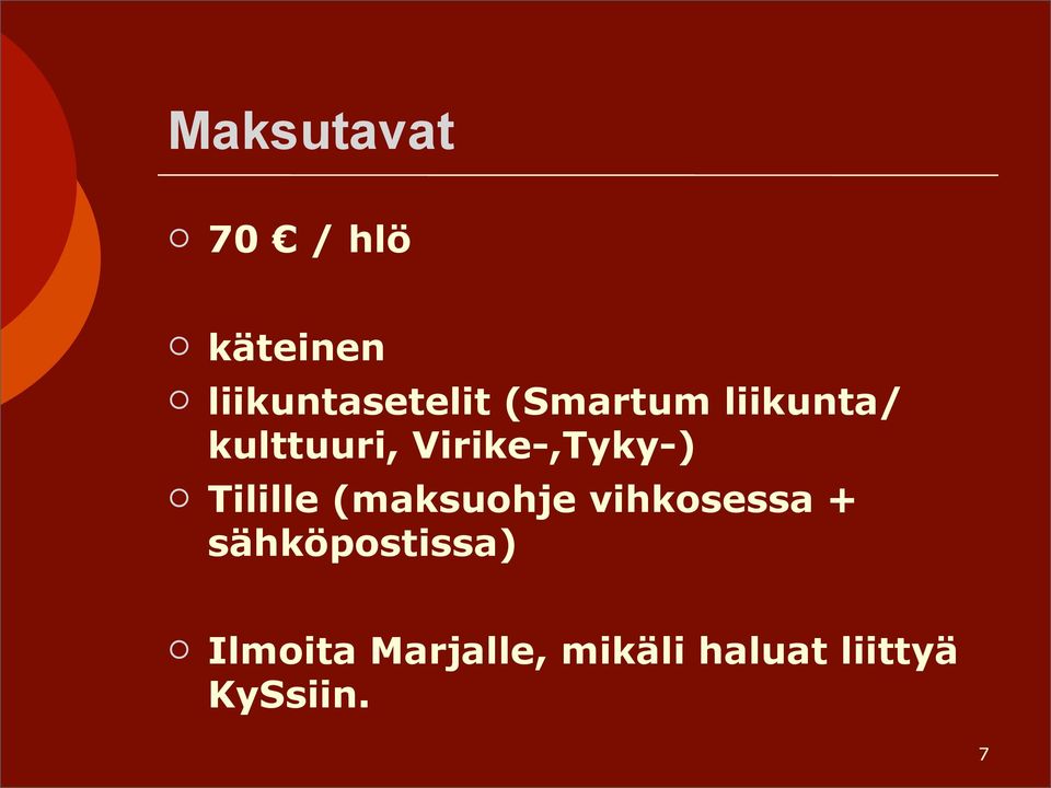 Tilille (maksuohje vihkosessa + sähköpostissa)