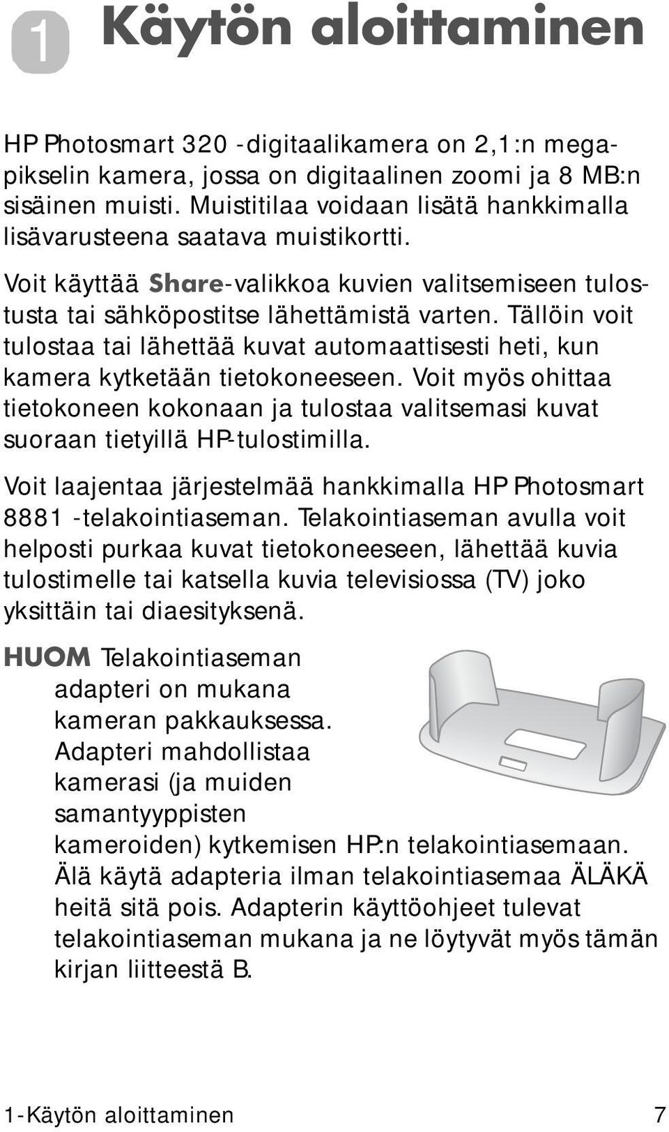 Tällöin voit tulostaa tai lähettää kuvat automaattisesti heti, kun kamera kytketään tietokoneeseen.