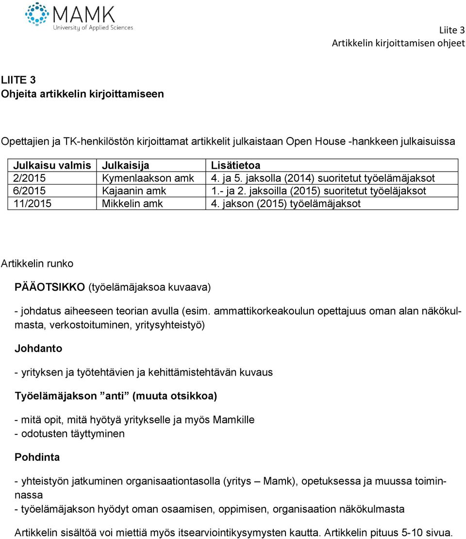 jakson (2015) työelämäjaksot Artikkelin runko PÄÄOTSIKKO (työelämäjaksoa kuvaava) - johdatus aiheeseen teorian avulla (esim.