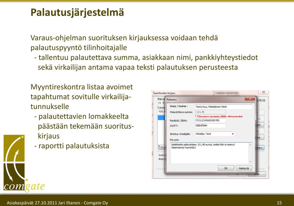 antama vapaa teksti palautuksen perusteesta Myyntireskontra listaa avoimet tapahtumat sovitulle