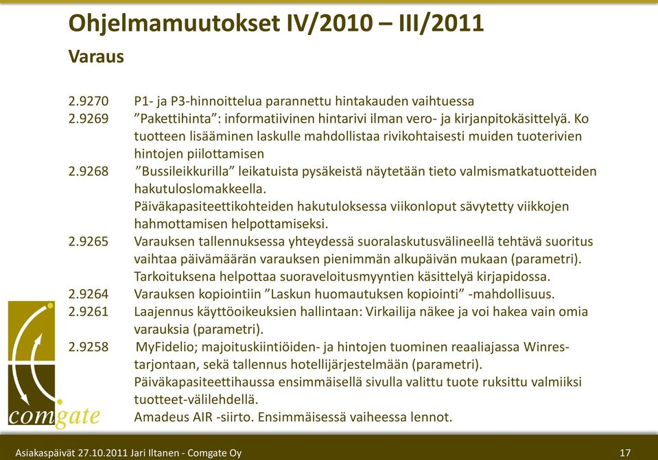 9268 Bussileikkurilla leikatuista pysäkeistä näytetään tieto valmismatkatuotteiden hakutuloslomakkeella.