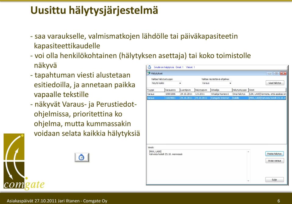 - tapahtuman viesti alustetaan esitiedoilla, ja annetaan paikka vapaalle tekstille - näkyvät