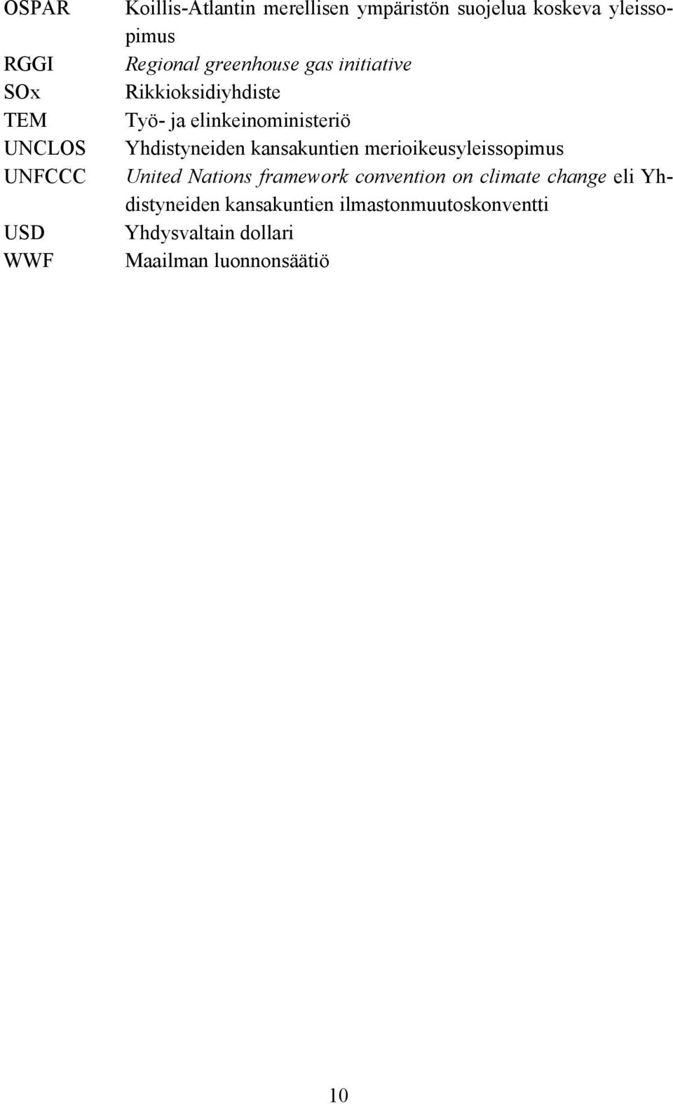 Yhdistyneiden kansakuntien merioikeusyleissopimus United Nations framework convention on climate