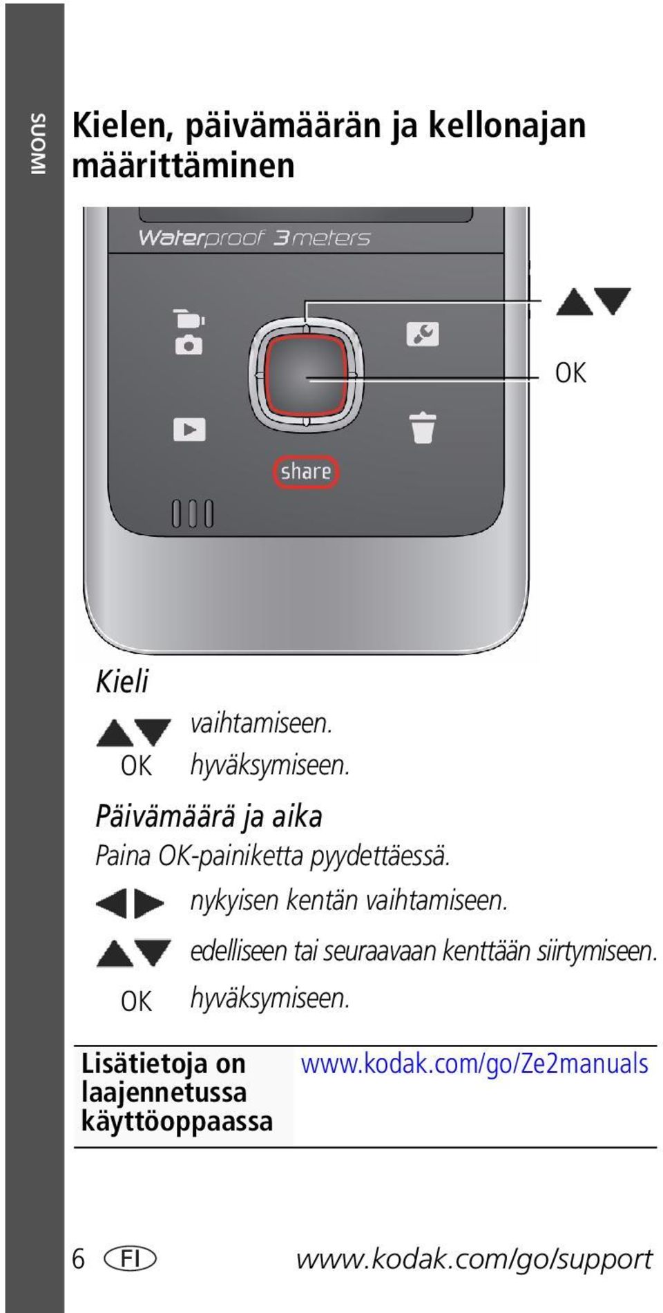 nykyisen kentän vaihtamiseen. edelliseen tai seuraavaan kenttään siirtymiseen.