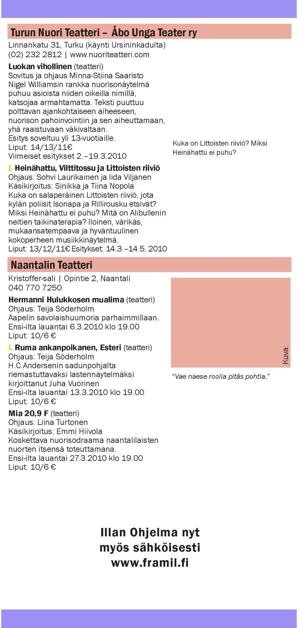 Teksti puuttuu polttavan ajankohtaiseen aiheeseen, nuorison pahoinvointiin ja sen aiheuttamaan, yhä raaistuvaan väkivaltaan. Esitys soveltuu yli 13-vuotiaille. Liput: 14/13/11 Viimeiset esitykset 2.