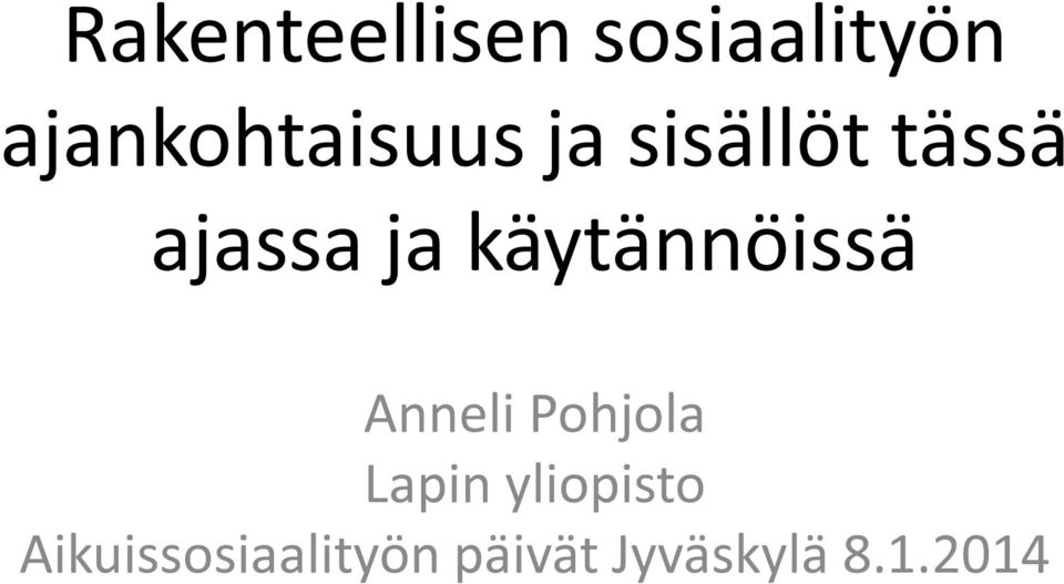 ja käytännöissä Anneli Pohjola Lapin