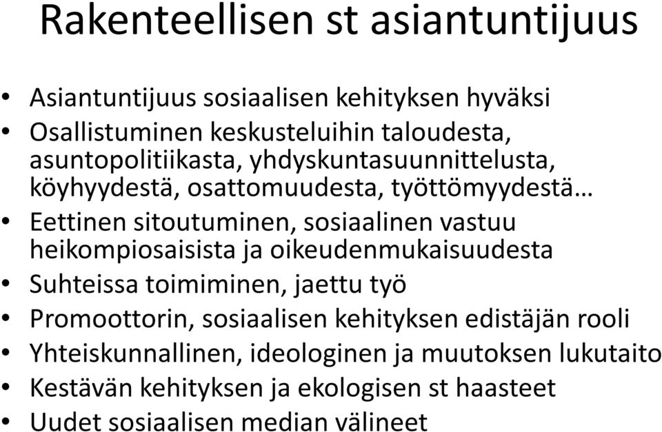 vastuu heikompiosaisista ja oikeudenmukaisuudesta Suhteissa toimiminen, jaettu työ Promoottorin, sosiaalisen kehityksen