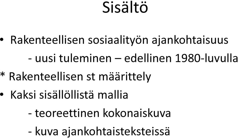 Rakenteellisen st määrittely Kaksi sisällöllistä