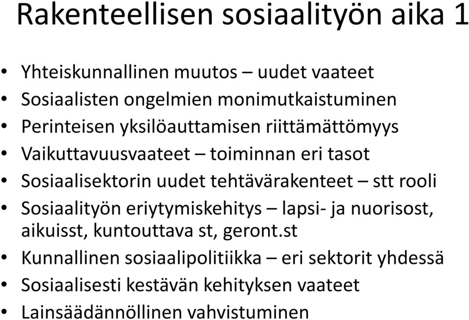 tehtävärakenteet stt rooli Sosiaalityön eriytymiskehitys lapsi- ja nuorisost, aikuisst, kuntouttava st, geront.