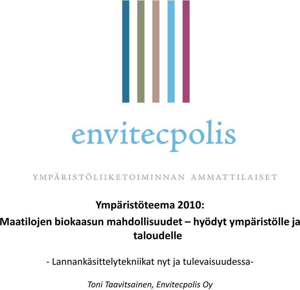 Lannankäsittelytekniikat nyt ja tulevaisuudessa- Toni