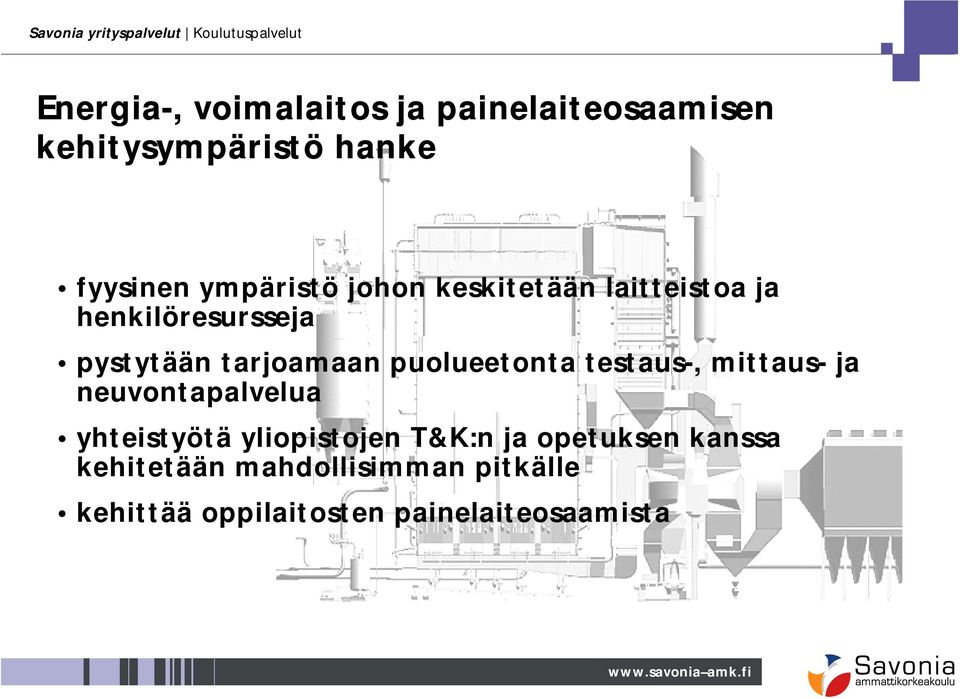 ja neuvontapalvelua yhteistyötä yliopistojen T&K:n ja opetuksen kanssa