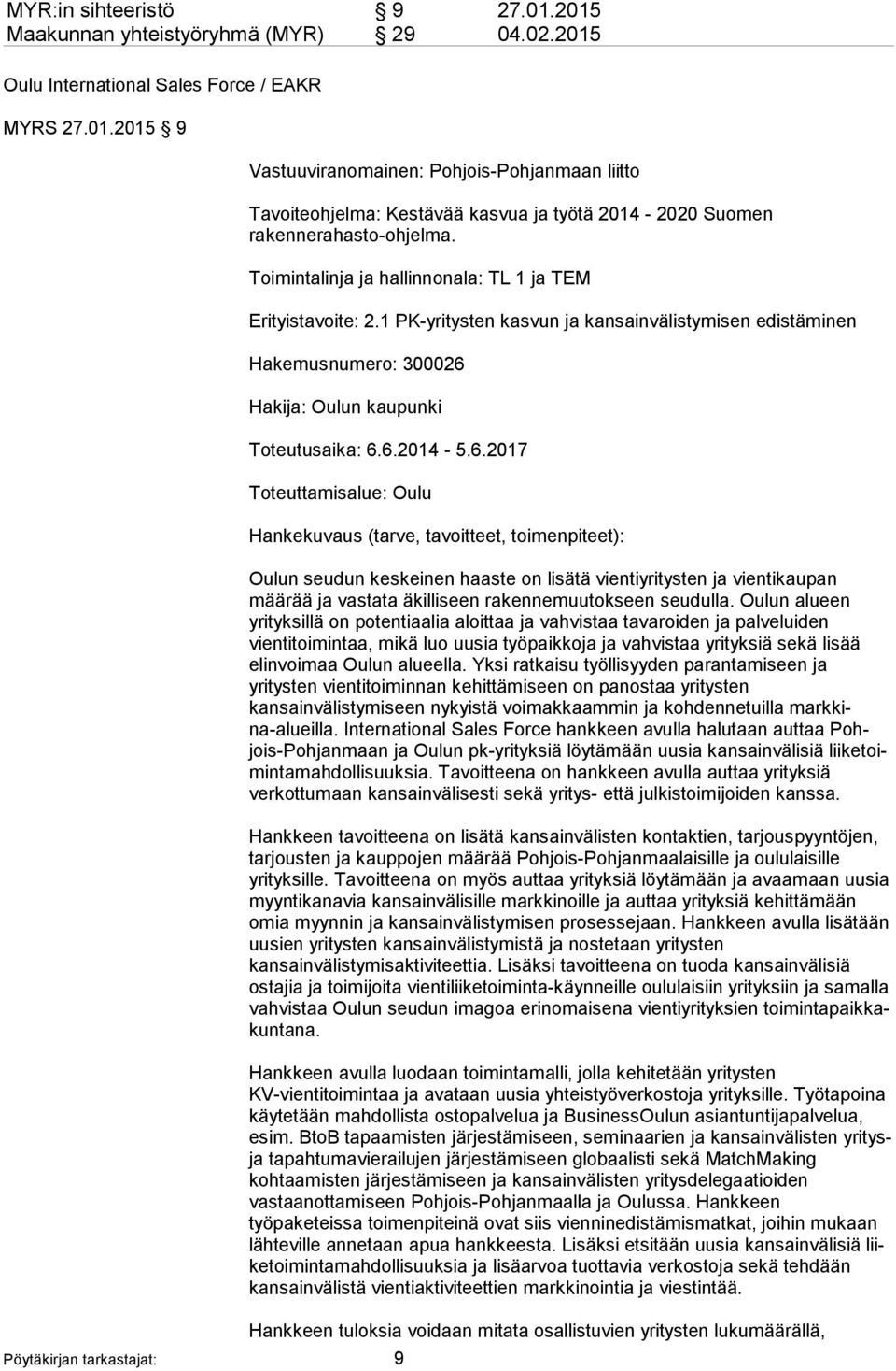 Hakija: Oulun kaupunki Toteutusaika: 6.