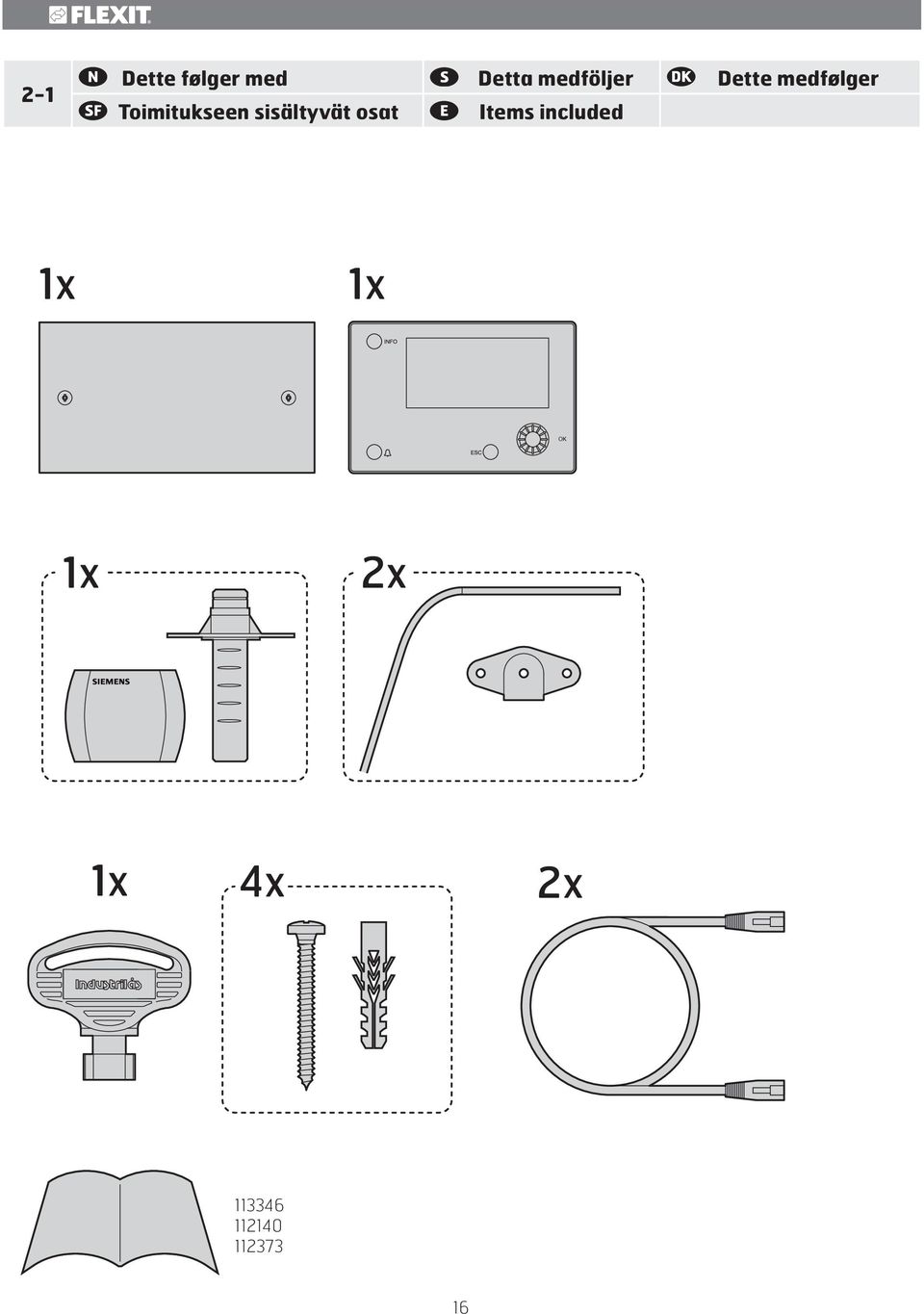 Toimitukseen sisältyvät osat Items