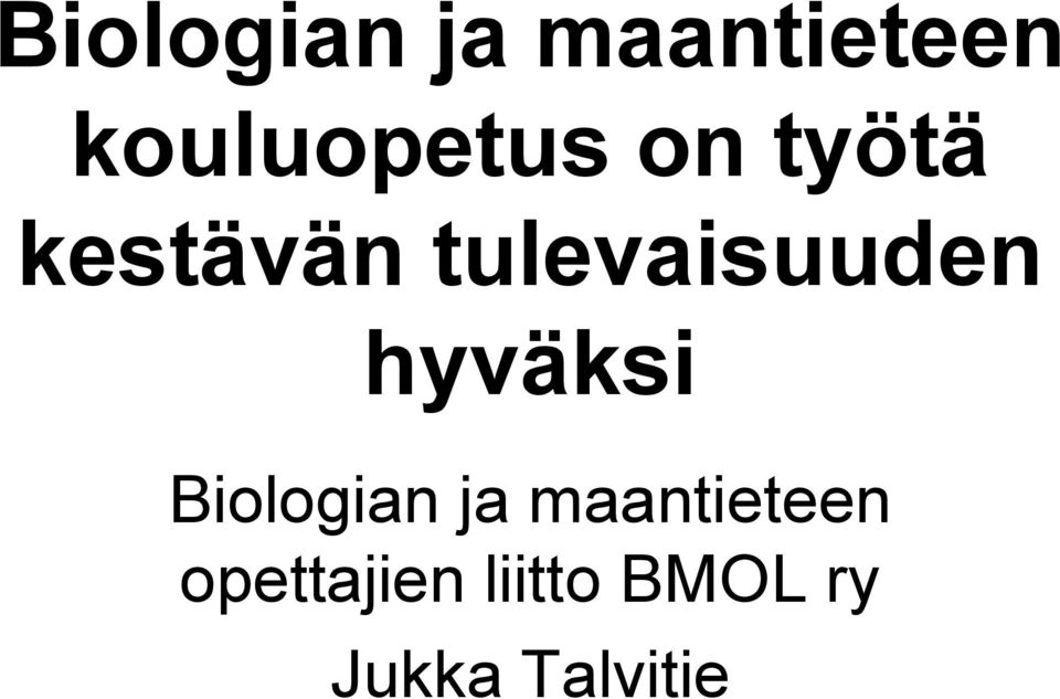 tulevaisuuden hyväksi  opettajien