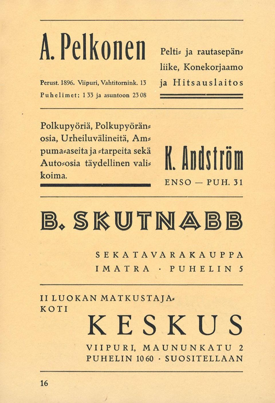 Polkupyörän* osia, Urheiluvälineitä, Am* puma*aseita ja *tarpeita sekä II II Tl fl Pf < K f Auto*osia